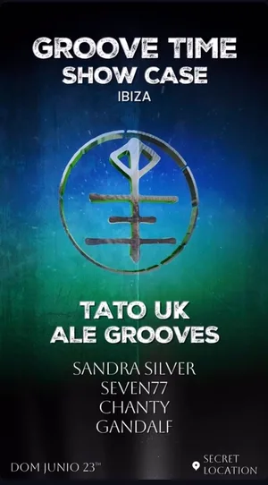 Groove Time Show Case en Ibiza. 23 de junio de 2024. Line up: Tato UK, Ale Grooves, Sandra Silver, SEVEN77, Chanty y Gandalf