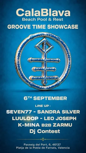 Groove Time Showcase en CalaBlava Beach Pool & Rest, Platja de la Pobla de Farnals, Valencia. 6 de septiembre de 2026. Line up: SEVEN77, Sandra Silver, LUULOOP, Leo Joseph, K-Mina b2b Zarmu y DJ Contest