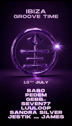 Ibiza Groove Time en Ibiza. 15 de julio de 2026. Line up: Babo, Pedem, Gebb (IT), SEVEN77, LUULOOP, Sandra Silver y Jestik b2b James
